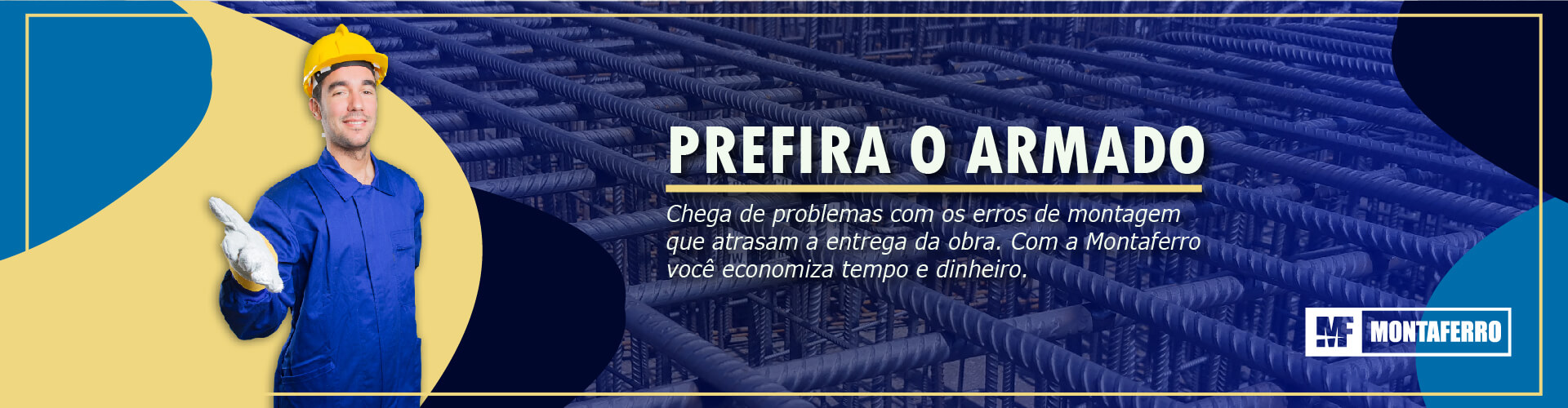 Com a Montaferro você economiza tempo e dinheiro